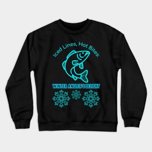 Iced Lines, Hot Bites: Winter Angler's Delight Winter Fishing Crewneck Sweatshirt